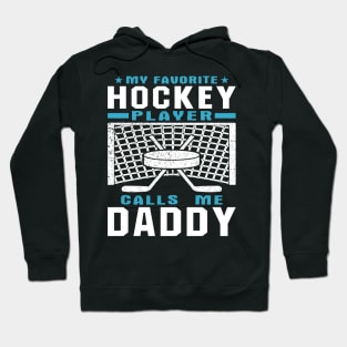 My Favorite Hockey Player Daddy Parent Text Hoodie